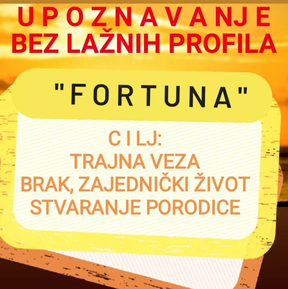 “FORTUNA”-isključivo ZA TRAJNU VEZU, BRAK, PORODICU
